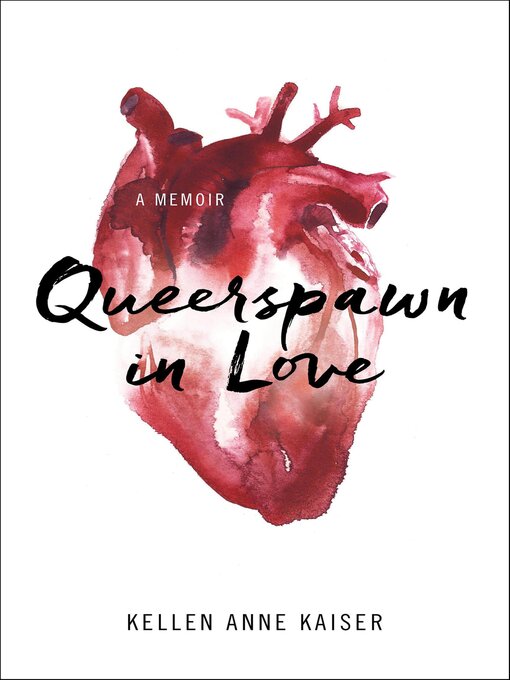 Title details for Queerspawn in Love by Kellen Anne Kaiser - Available